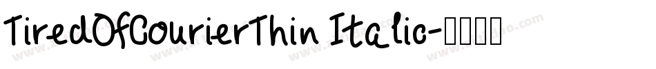 TiredOfCourierThin Italic字体转换